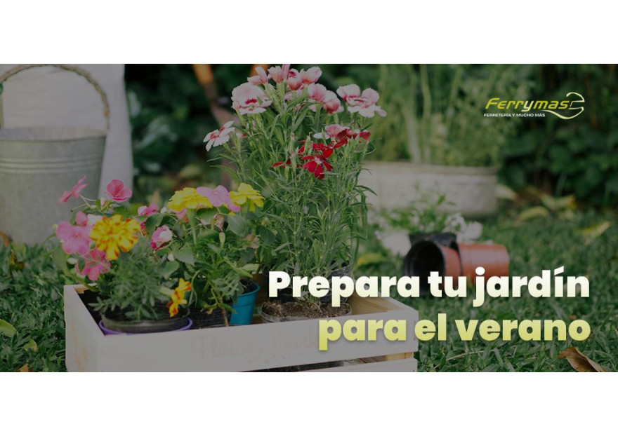 CÓMO PREPARAR TU JARDÍN PARA EL VERANO: CUIDADOS ESENCIALES EN MAYO